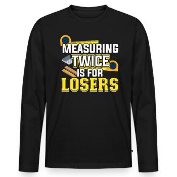 Mesurer deux fois est pour les perdants - Installateur de revêtements de sol - T-shirt manches longues Premium bio Homme - noir - Devant - Nico (187cm)
