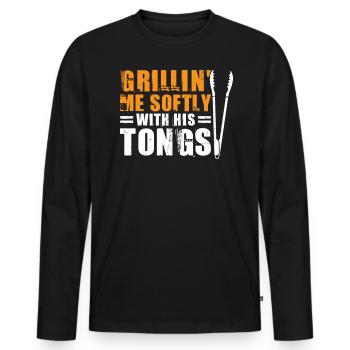 Grillin' Me Softly With His Tongs BBQ Humor - Men's Premium Organic Long Sleeve Shirt - black - Front - Nico (187cm)