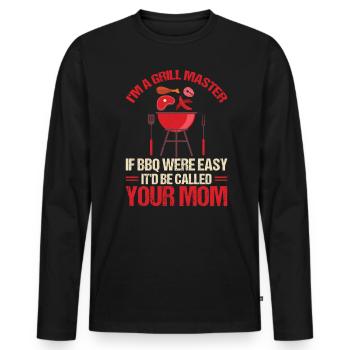 I'm A Grill Master If BBQ Were Easy It'd Be - Männer Premium Bio Langarmshirt - Schwarz - Vorne - Nico (187cm)