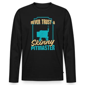 Vertraue Niemals Einem Dünnen Pitmaster BBQ - Männer Premium Bio Langarmshirt - Schwarz - Vorne - Nico (187cm)