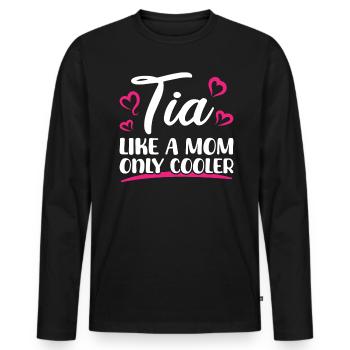 Tia Like A Mom Only Cooler - Loving Aunt - Men's Premium Organic Long Sleeve Shirt - black - Front - Nico (187cm)