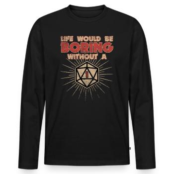 Life would be boring without a one - Men's Premium Organic Long Sleeve Shirt - black - Front - Nico (187cm)