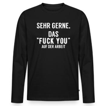 Sehr gerne, das Fuck You auf der Arbeit schwarzer - Männer Premium Bio Langarmshirt - Schwarz - Vorne - Nico (187cm)