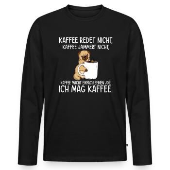 Kaffee redet nicht Kaffee jammert nicht ich mag Ka - Männer Premium Bio Langarmshirt - Schwarz - Vorne - Nico (187cm)