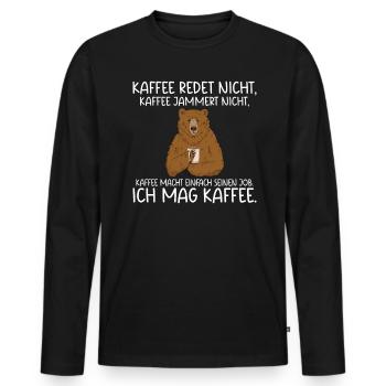 Kaffee redet nicht Kaffee jammert nicht ich mag Ka - Männer Premium Bio Langarmshirt - Schwarz - Vorne - Nico (187cm)