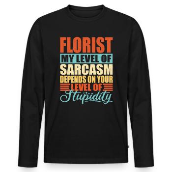 Florist Florist sarcasm Funny florist - Men's Premium Organic Long Sleeve Shirt - black - Front - Nico (187cm)