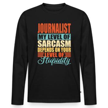 Journalist sarcasm Funny journalist - Men's Premium Organic Long Sleeve Shirt - black - Front - Nico (187cm)