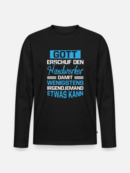 Gott Erschuf Handwerker Geschenk - Männer Premium Bio Langarmshirt - Schwarz