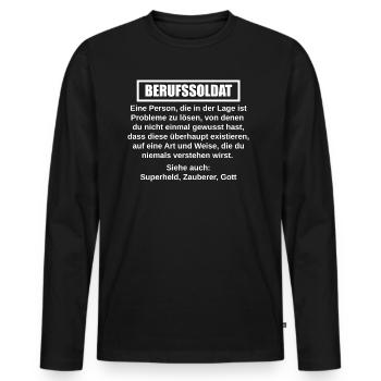 Berufssoldat lustige Sprüche Geschenk - Männer Premium Bio Langarmshirt - Schwarz - Vorne - Nico (187cm)