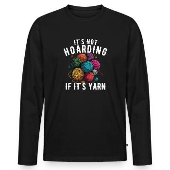 It's Not Hoarding If It's YarnYarn Knitting - Männer Premium Bio Langarmshirt - Schwarz - Vorne - Nico (187cm)
