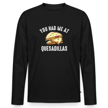 im just here for the quesadillas - Men's Premium Organic Long Sleeve Shirt - black - Front - Nico (187cm)
