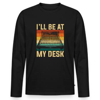 I'll be at my desk sound studio engineer - Männer Premium Bio Langarmshirt - Schwarz - Vorne - Nico (187cm)