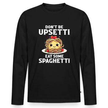 Don't Be Upsetti Eat Some Spaghetti italian lover - Männer Premium Bio Langarmshirt - Schwarz - Vorne - Nico (187cm)