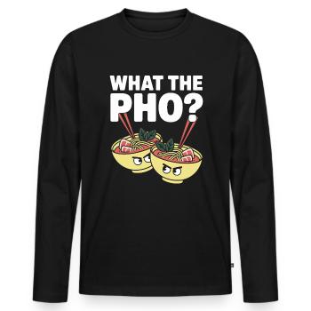 What The Pho Vietnam Travel Noodle Soup Love Pho - Men's Premium Organic Long Sleeve Shirt - black - Front - Nico (187cm)