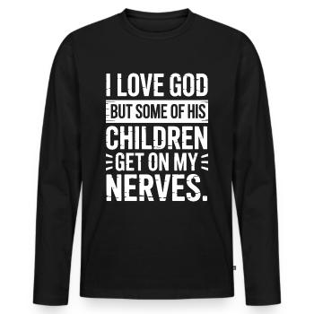 I love God, but some of His children are annoying! - Men's Premium Organic Long Sleeve Shirt - black - Front - Nico (187cm)