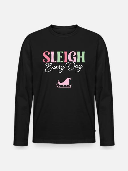 Sleigh Every Day - Men's Premium Organic Long Sleeve Shirt - black