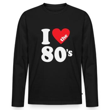 I Love the 80s Retro Carnival 80s Theme Party - Men's Premium Organic Long Sleeve Shirt - black - Front - Nico (187cm)