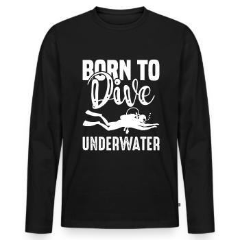 Diving Born To Dive Diver Underwater Taucher - Männer Premium Bio Langarmshirt - Schwarz - Vorne - Nico (187cm)