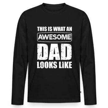 This is what an Awesome Dad looks like Daddy - Men's Premium Organic Long Sleeve Shirt - black - Front - Nico (187cm)