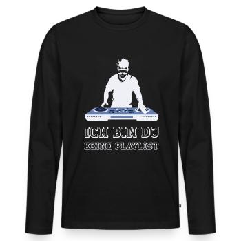 Ich bin DJ keine Playlist lustige DJ Musik Sprüche - Männer Premium Bio Langarmshirt - Schwarz - Vorne - Nico (187cm)