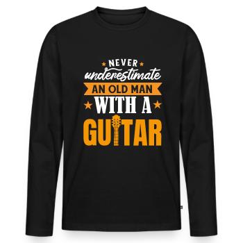 Never underestimate an old man with A Guitar - Men's Premium Organic Long Sleeve Shirt - black - Front - Nico (187cm)