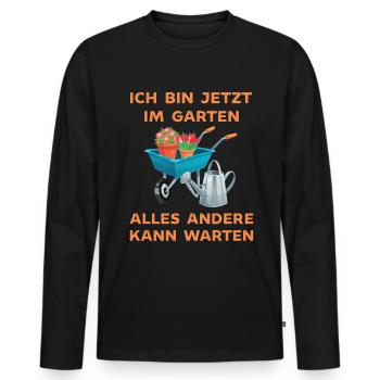 Ich bin jetzt in Garten alles andrere kann Warten - Männer Premium Bio Langarmshirt - Schwarz - Vorne - Nico (187cm)
