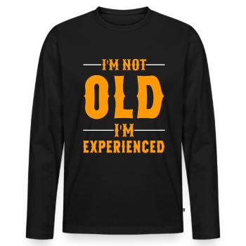 I'm not old I'm experienced funny Age sayings - Men's Premium Organic Long Sleeve Shirt - black - Front - Nico (187cm)