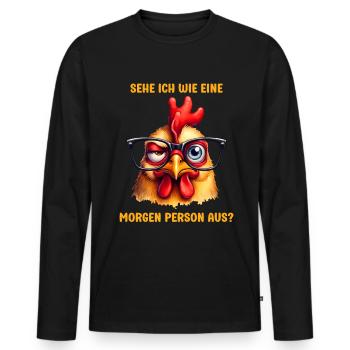 Sehe ich wie eine Morgen Person aus lustiger Hahn - Männer Premium Bio Langarmshirt - Schwarz - Vorne - Nico (187cm)