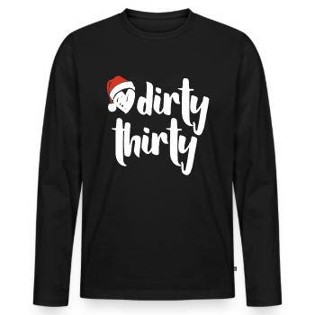 Dirty Thirty Weihnachten Lustiger Spruch xmas - Männer Premium Bio Langarmshirt - Schwarz - Vorne - Nico (187cm)