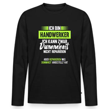 Handwerker Humor lustiger Spruch Geschenk - Männer Premium Bio Langarmshirt - Schwarz - Vorne - Nico (187cm)