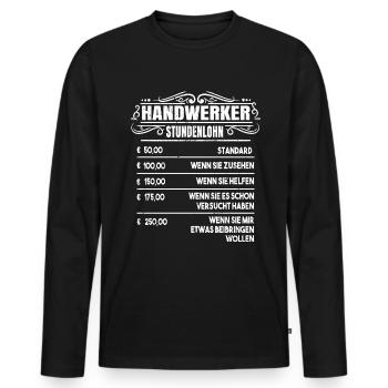 Handwerker Spruch Handwerk Heimwerker Stundenlohn - Männer Premium Bio Langarmshirt - Schwarz - Vorne - Nico (187cm)