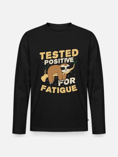 Tested positive for fatigue - Men's Premium Organic Long Sleeve Shirt - black