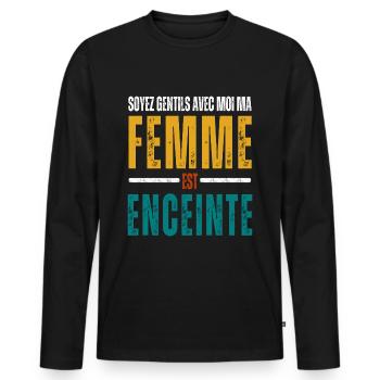 Soyez gentille ma femme est enceinte humour cadeau - T-shirt manches longues Premium bio Homme - noir - Devant - Nico (187cm)