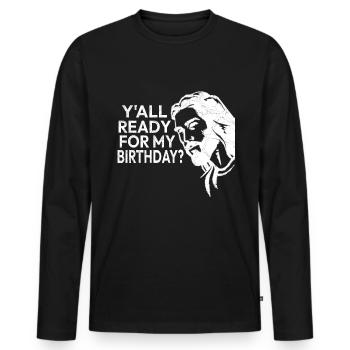 Christmas Jesus Y'all Ready For My Birthday - Men's Premium Organic Long Sleeve Shirt - black - Front - Nico (187cm)