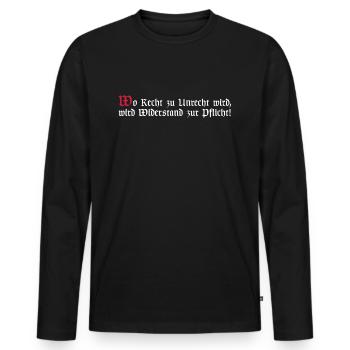 Wo Recht zu Unrecht wird | Weisheit, Spruch - Männer Premium Bio Langarmshirt - Schwarz - Vorne - Nico (187cm)