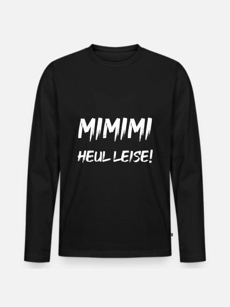 MIMIMI Heul leise! - Männer Premium Bio Langarmshirt - Schwarz