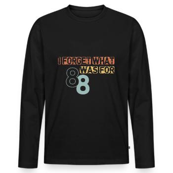 forget, funny, men, women, - Men's Premium Organic Long Sleeve Shirt - black - Front - Nico (187cm)