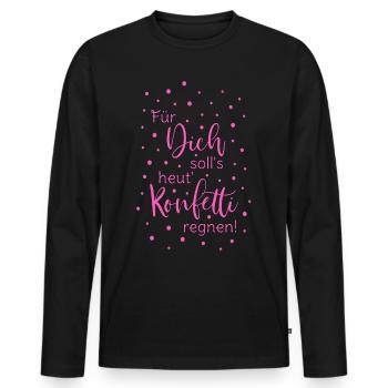 Für Dich soll's heut Konfetti regnen Spruch pink - Männer Premium Bio Langarmshirt - Schwarz - Vorne - Nico (187cm)