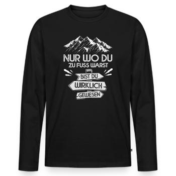Nur wo Du zu Fuß warst lustiges Wander T-Shirt - Männer Premium Bio Langarmshirt - Schwarz - Vorne - Nico (187cm)