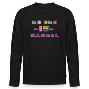 No one is Illegal, human rights, Gift and idea - Men's Premium Organic Long Sleeve Shirt - black - Front - Nico (187cm)