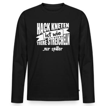 Hack Kneten ist wie Tiere streicheln - Männer Premium Bio Langarmshirt - Schwarz - Vorne - Nico (187cm)