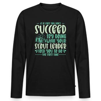 If At First You Don't Succeed Pfadfinder Camping - Männer Premium Bio Langarmshirt - Schwarz - Vorne - Nico (187cm)