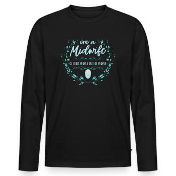 I'm A Midwife Getting People OB Nurse Birth Worker - Men's Premium Organic Long Sleeve Shirt - black - Front - Nico (187cm)