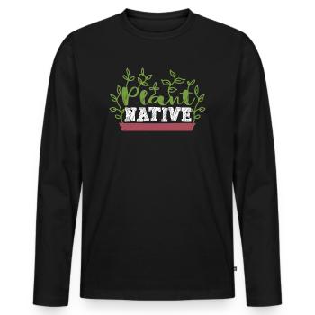 Plant Native Gardening Gardener Landscaper - Men's Premium Organic Long Sleeve Shirt - black - Front - Nico (187cm)