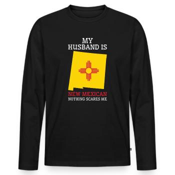 Nothing Scares Me New Mexican Husband New Mexico - Men's Premium Organic Long Sleeve Shirt - black - Front - Nico (187cm)