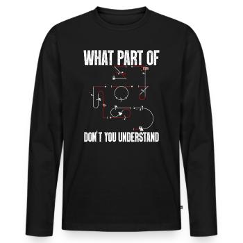 Don't you understand aerobatic Aresti figures - Men's Premium Organic Long Sleeve Shirt - black - Front - Nico (187cm)