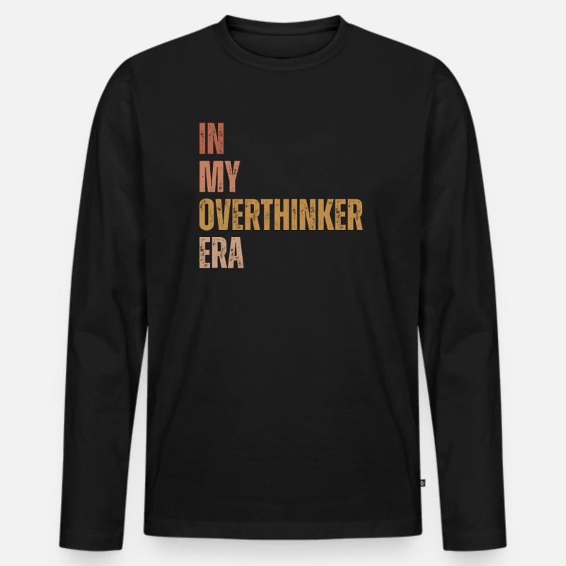 Dans mon ère Overthinker Overthink - T-shirt manches longues Premium bio Homme - noir