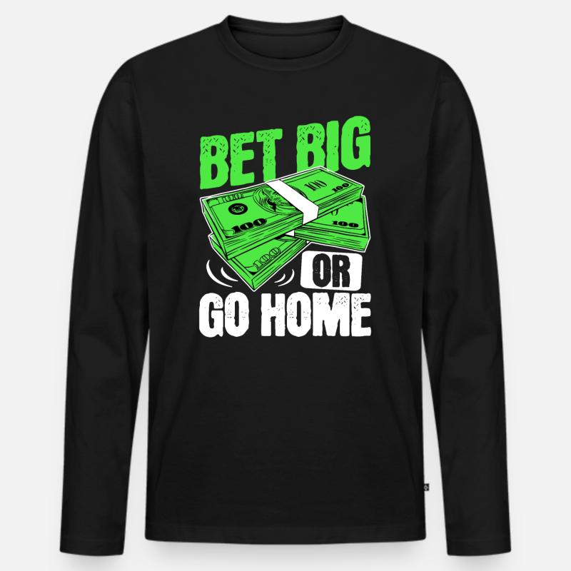 Setzen Sie groß oder gehen Sie nach Hause mit Geld Poker - Männer Premium Bio Langarmshirt - Schwarz