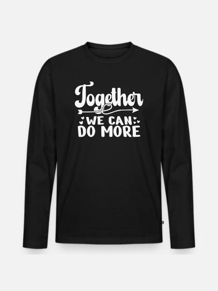 Gemeinsam können wir mehr Inspiration schaffen - Männer Premium Bio Langarmshirt - Schwarz