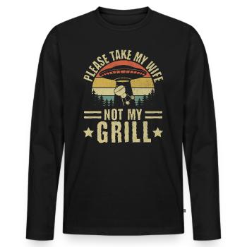 S’il vous plaît, prenez ma femme, pas mon barbecue Grill Humour - T-shirt manches longues Premium bio Homme - noir - Devant - Nico (187cm)
